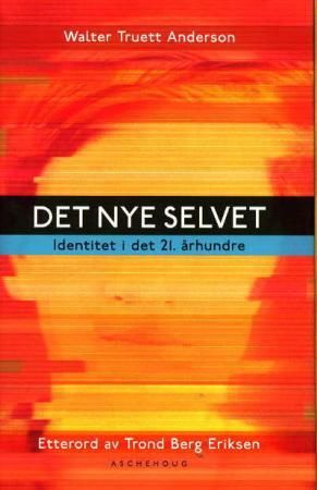 Det nye selvet 9788203224416 Walter Truett Anderson Brukte bøker
