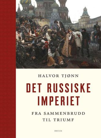 Det russiske imperiet 9788282655378 Halvor Tjønn Brukte bøker