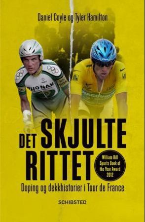 Det skjulte rittet 9788251680714 Tyler Hamilton Daniel Coyle Brukte bøker