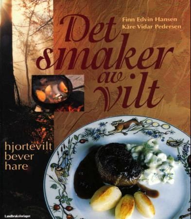 Det smaker av vilt 9788252922868 Finn Edvin Hansen Kåre Vidar Pedersen Brukte bøker