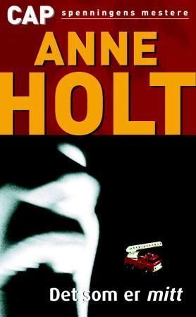 Det som er mitt 9788202228279 Anne Holt Brukte bøker