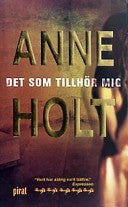 Det som tillhör mig 9789164200693 Anne Holt Brukte bøker