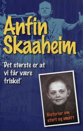 Det største er at vi får være friske 9788253144832 Anfin Skaaheim Brukte bøker