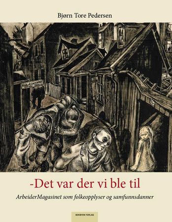 Det var der vi ble til 9788283160390 Bjørn Tore Pedersen Brukte bøker