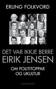 Det var ikkje berre Eirik Jensen 9788256024841 Erling Folkvord Brukte bøker