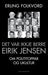 Det var ikkje berre Eirik Jensen 9788256024841 Erling Folkvord Brukte bøker