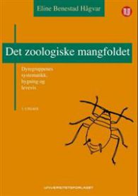 Det zoologiske mangfoldet: dyregruppenes systematikk, bygning og levevis 9788215016412 Eline Benestad Hågvar Brukte bøker