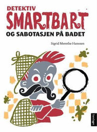 Detektiv Smartbart og sabotasjen på badet 9788252179651 Sigrid Merethe Hanssen Brukte bøker