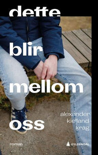 Dette blir mellom oss 9788205533264 Alexander Kielland Krag Brukte bøker