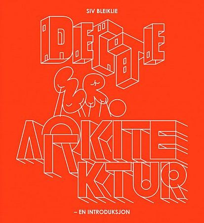 Dette er arkitektur 9788245019971 Siv Bleiklie Brukte bøker