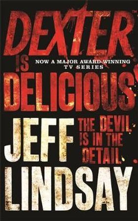 Dexter is delicious 9781409117865 Jeff Lindsay Brukte bøker