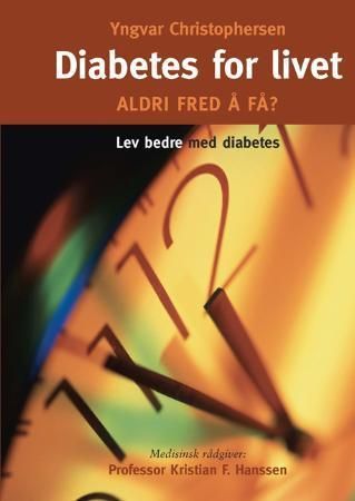 Diabetes for livet 9788299687010 Kristian F. Hanssen Yngvar Christophersen Brukte bøker