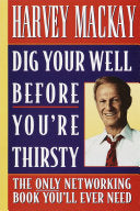 Dig Your Well before You\'re Thirsty 9780385485463 Harvey Mackay Brukte bøker