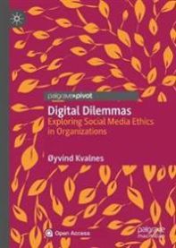 Digital Dilemmas: Exploring Social Media Ethics in Organizations 9783030459260 Øyvind Kvalnes Brukte bøker