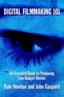 Digital Filmmaking 101 9780941188333 John Gaspard Dale Newton Brukte bøker