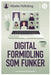 Digital formidling som funker 9788215055114 Vibeke Holtskog Brukte bøker