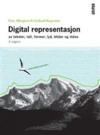Digital representasjon: av tekster, tall, former, lyd, bilder og video 9788274773189 Gerhard Skagestein Fritz Albregtsen Brukte bøker
