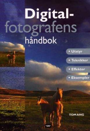Digitalfotografens håndbok 9788249605941 Tom Ang Brukte bøker