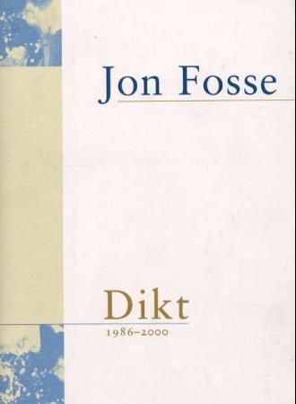 Dikt 1986-2000 9788252158601 Jon Fosse Brukte bøker