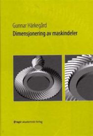 Dimensjonering av maskindeler 9788251919708 Gunnar Härkegård Brukte bøker