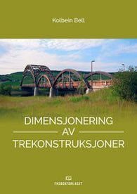 Dimensjonering av trekonstruksjoner 9788245022124 Kolbein Bell Brukte bøker