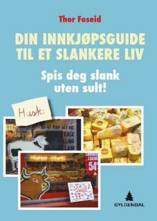 Din innkjøpsguide til et slankere liv 9788205370388 Thor Foseid Brukte bøker