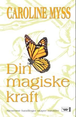 Din magiske kraft 9788204100849 Caroline Myss Brukte bøker
