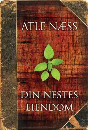 Din nestes eiendom 9788205390614 Atle Næss Brukte bøker