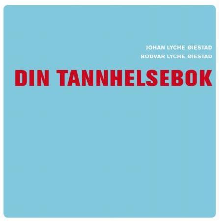 Din tannhelsebok 9788281520165 Johan L. Øiestad Bodvar Lyche Øiestad Brukte bøker