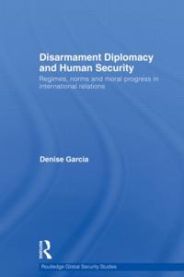 Disarmament Diplomacy and Human Security 9780415532457 Denise Garcia Brukte bøker