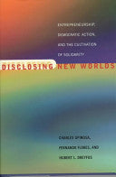 Disclosing New Worlds 9780262193818 Fernando Flores Charles Spinosa Hubert L. Dreyfus Brukte bøker