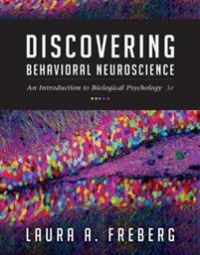 Discovering Behavioral Neuroscience: An Introduction to Biological Psychology 9781305088702 Laura (California Polytechnic State University) Freberg Brukte bøker
