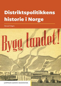 Distriktspolitikkens historie i Norge 9788202644970 Håvard Teigen Brukte bøker