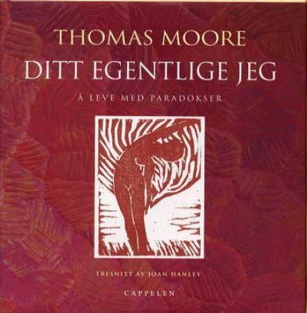 Ditt egentlige jeg 9788202202606 Thomas Moore Brukte bøker