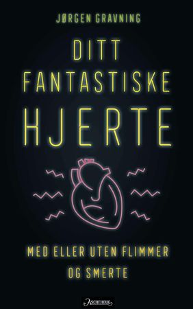 Ditt fantastiske hjerte 9788203297496 Jørgen Gravning Brukte bøker