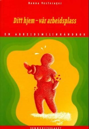 Ditt hjem - vår arbeidsplass 9788244608572 Hanna Vesterager Brukte bøker