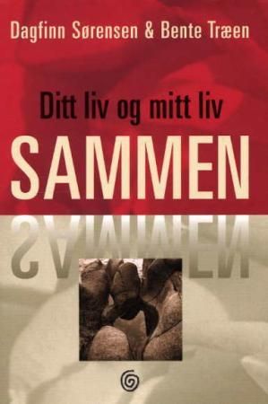 Ditt liv og mitt liv sammen 9788248903918 Dagfinn Sørensen Bente Træen Brukte bøker