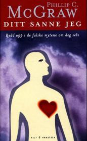Ditt sanne jeg: rydd opp i de falske mytene om deg selv 9788274136151 Phillip C. McGraw Brukte bøker