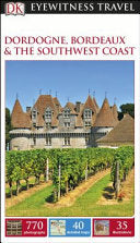 DK Eyewitness Travel Guide: Dordogne, Bordeaux & the Southwest Coast 9780241209295  Brukte bøker