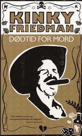 Dødtid for mord 9788281560260 Kinky Friedman Brukte bøker