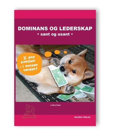 Dominans og lederskap 9788299753487 Barry Eaton Brukte bøker