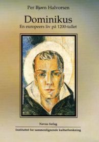 Dominikus: en europeers liv på 1200-tallet 9788270993642 Per Bjørn Halvorsen Brukte bøker