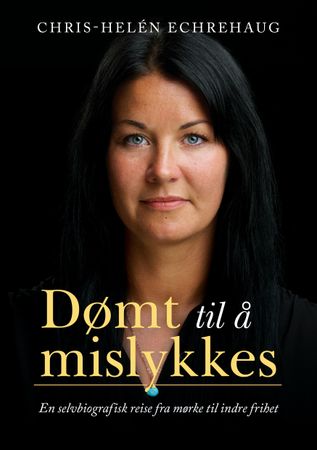 Dømt til å mislykkes 9788294111459 Chris-Helén Echrehaug Brukte bøker