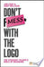 Don't Mess with the Logo 9780273714200 Jon Edge Andy Milligan Brukte bøker