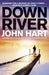 Down river 9781848540958 John Hart Brukte bøker