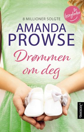 Drømmen om deg 9788203369520 Amanda Prowse Brukte bøker