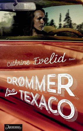 Drømmer fra Texaco 9788203360879 Cathrine Evelid Brukte bøker