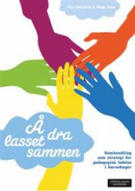 Å dra lasset sammen: samhandling som strategi for pedagogisk ledelse i barne… 9788202330972 Elin Ødegård Helge Røys Brukte bøker