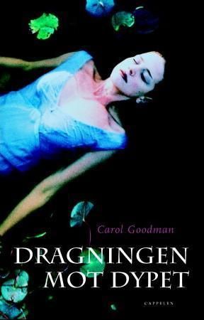 Dragningen mot dypet 9788202213305 Carol Goodman Brukte bøker