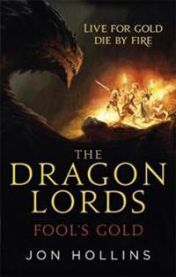 Dragon Lords 1: Fool\'s Gold 9780356507651 Jon Hollins Brukte bøker